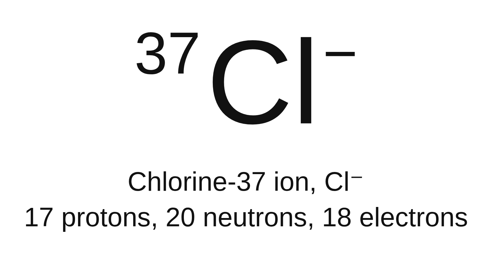 The symbol of the chlorine-37 ion: Cl with mass number 37 at the top left and a minus charge at the top right, with an answer key under it